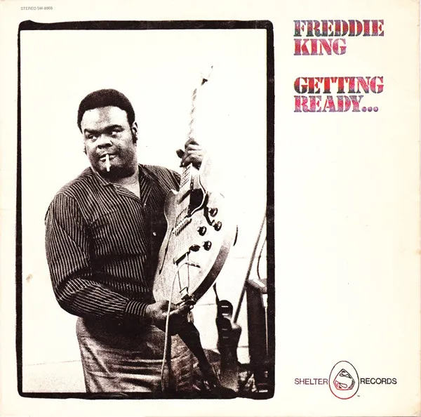 Freddie King – Getting Ready...