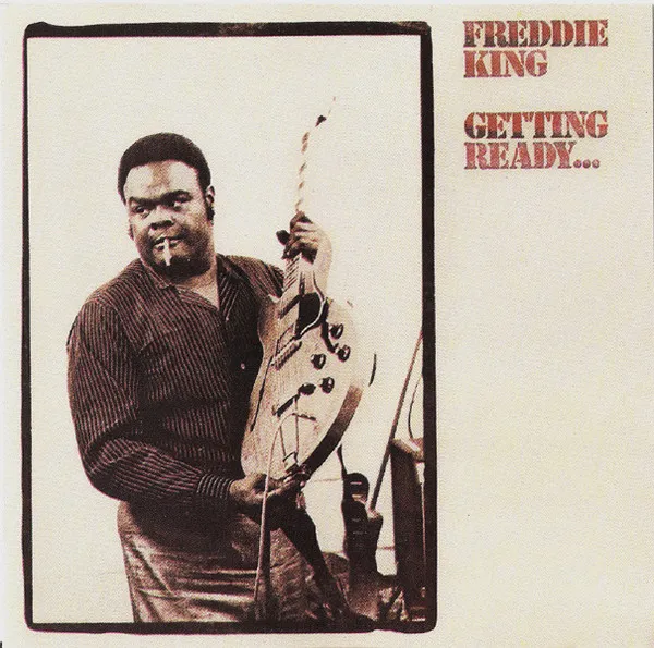 Freddie King – Getting Ready...