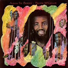 Freddie McGregor Real Authentic Sound – Across The Border (Vinyl, LP)