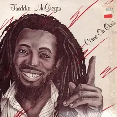Freddie McGregor Real Authentic Sound – Come On Over (Vinyl, LP)
