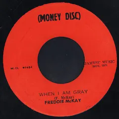 Freddie McKay – When I Am Gray (Vinyl, 7")