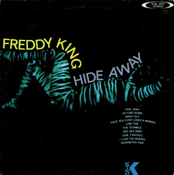 Freddy King* – Hide Away