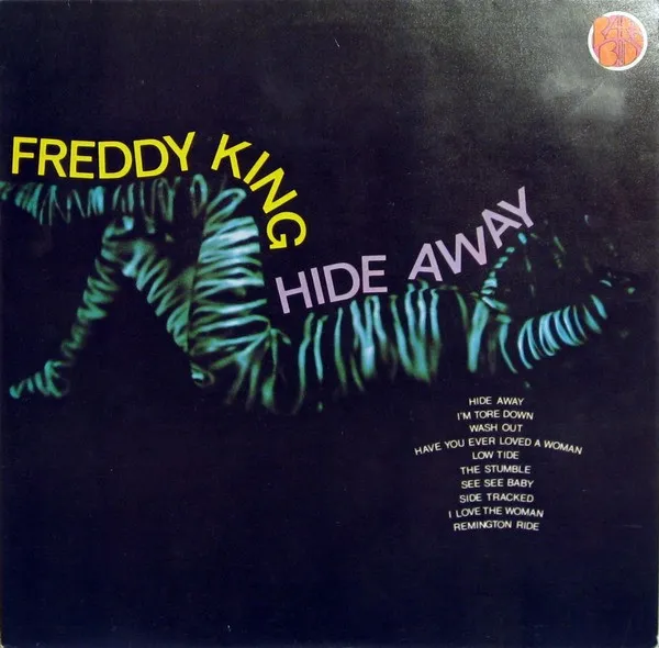 Freddy King* – Hide Away