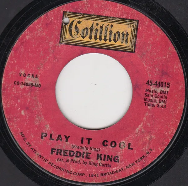 Freddy King* – Play It Cool / Funky