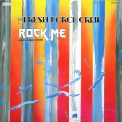 Fresh Force Crew* – Rock Me (Vinyl, 12")