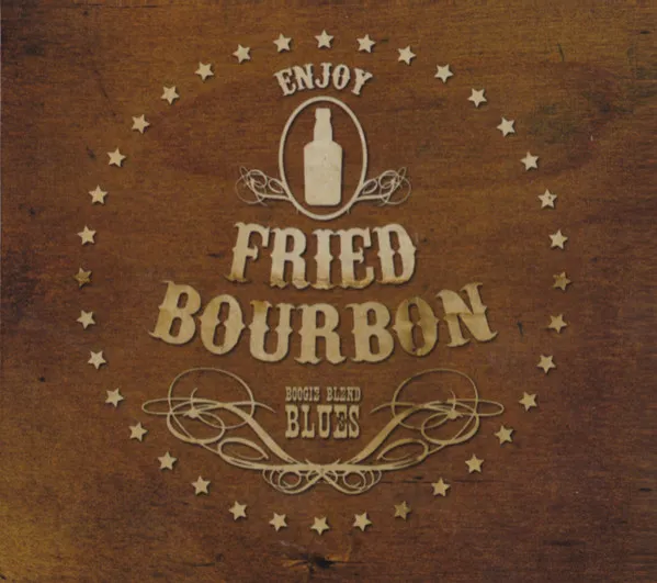 Fried Bourbon – Boogie Blend Blues