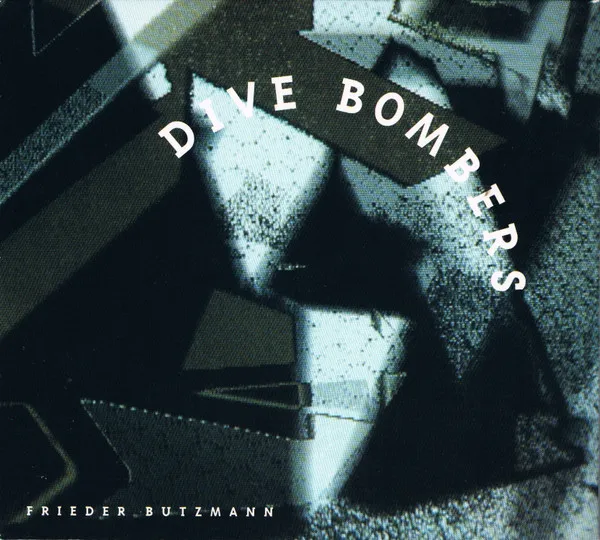 Frieder Butzmann – Dive-Bombers