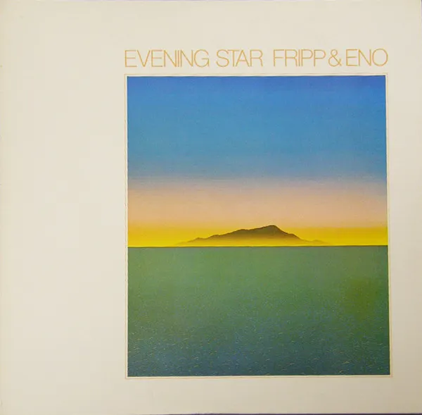 Fripp & Eno – Evening Star