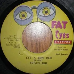 Frisco Kid – Eye A Bun Dem (Vinyl, 7")