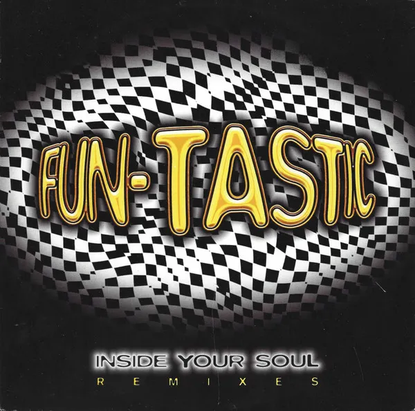 Fun-Tastic – Inside Your Soul (Remixes)