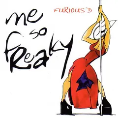Furious D – Me So Freaky (CD, Album)