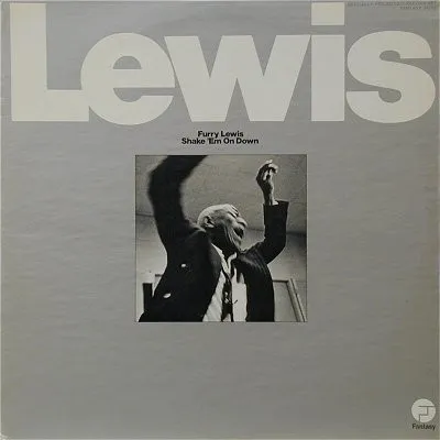 Furry Lewis – Shake 'Em On Down