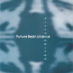 Future Beat Alliance – Disconnected (Vinyl, LP)