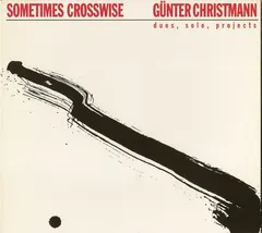 Günter Christmann – Sometimes Crosswise (CD)