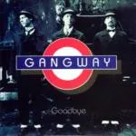Gangway – Goodbye