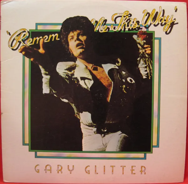 Gary Glitter – Remember Me This Way