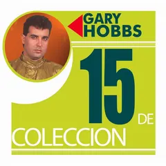 Gary Hobbs (2) – 15 De Coleccion (CD, Compilation)