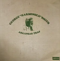 George "Harmonica" Smith* – Arkansas Trap (Vinyl, LP)