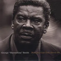 George "Harmonica" Smith* – Now You Can Talk About Me (Vinyl, LP)