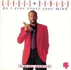 George Howard – Do I Ever Cross Your Mind (CD, Album)