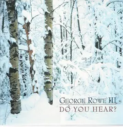 George Rowe III – Do You Hear? (CD, Album)