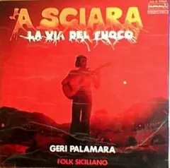 Geri Palamara – 'A Sciara La Via Del Fuoco (Vinyl, LP)