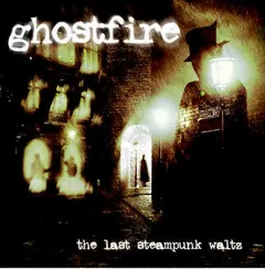 Ghostfire – The Last Steampunk Waltz (Vinyl, 7")