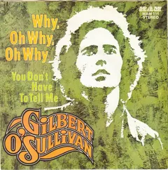 Gilbert O'Sullivan – Why, Oh Why, Oh Why (Vinyl, 7")