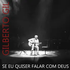 Gilberto Gil – Se Eu Quiser Falar Com Deus (File, AAC)