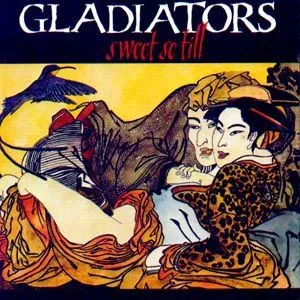 Gladiators* – Sweet So Till
