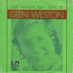 Glen Weston* – Lost Without You (Vinyl, 7")
