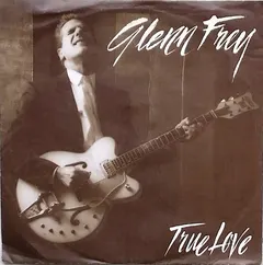Glenn Frey MCA Records – True Love (Vinyl, 7")