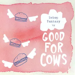 Good For Cows – Bebop Fantasy (CD, Album)