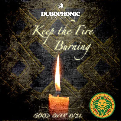 Good Over Evil – Keep The Fire Burning