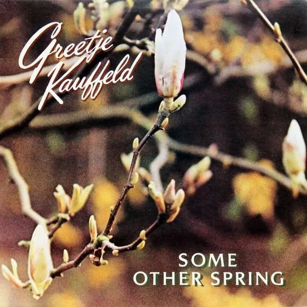 Greetje Kauffeld – Some Other Spring