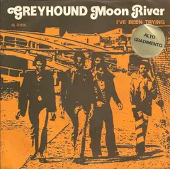 Greyhound (4) – Moon River (Vinyl, 7")