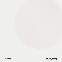 Greys (2) – If Anything (Vinyl, LP)