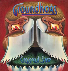 Groundhogs* – Crosscut Saw (Vinyl, LP)