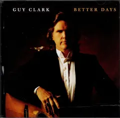 Guy Clark – Better Days (CD, Album)