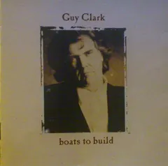 Guy Clark – Boats To Build (CD, Album)