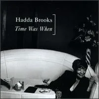 Hadda Brooks – Time Was When