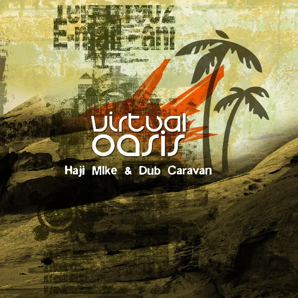 Haji Mike* & Dub Caravan – Virtual Oasis