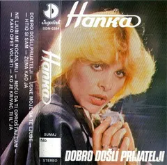 Hanka* – Dobro Došli Prijatelji (Cassette, Album)
