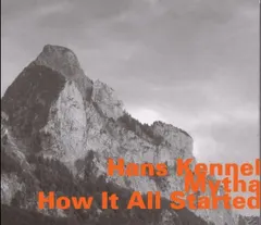 Hans Kennel, Mytha* – How It All Started (CD, Album)