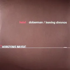 Heist – Doberman / Leaving Chronos (Vinyl, 12")