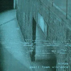 Hinze – Small Town Violence (CDr, Album)
