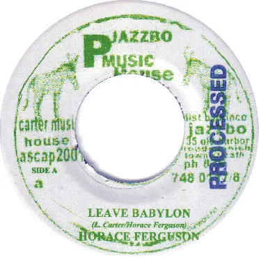Horace Fergeson* – Leave Babylon