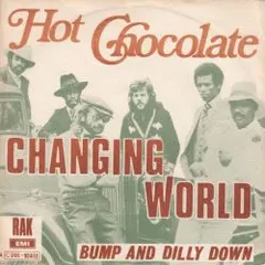 Hot Chocolate RAK – Changing World / Bump And Dilly Down (Vinyl, 7")