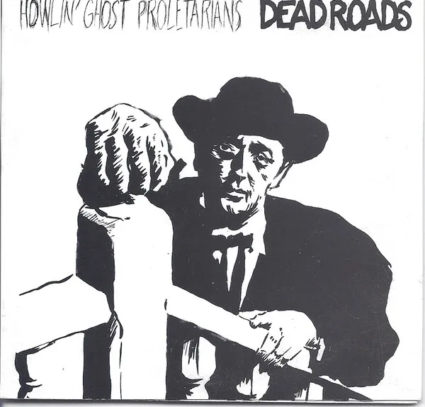 Howlin' Ghost Proletarians – Dead Roads