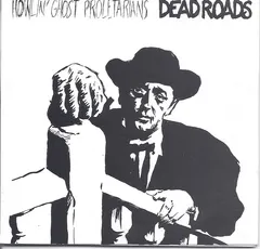 Howlin' Ghost Proletarians – Dead Roads (CDr, Album)